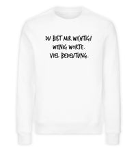 Lade das Bild in den Galerie-Viewer, DU BIST MIR WICHTIG - Unisex Organic Sweatshirt
