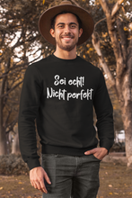 Lade das Bild in den Galerie-Viewer, Sei echt! Nicht perfekt  - Unisex Pullover

